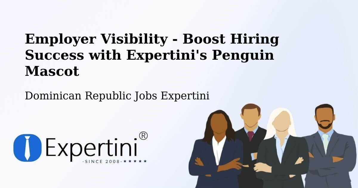 Employer Visibility Strategy – Constanza - Dominican Republic Jobs Expertini